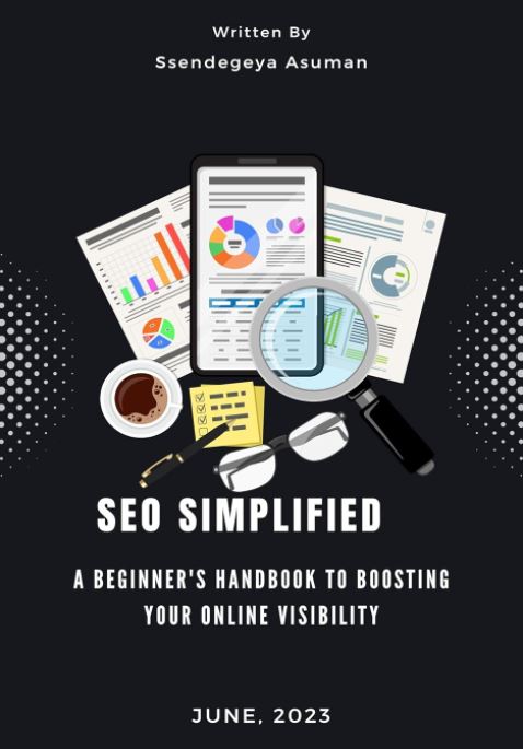 SEO Simplified: A Beginner's Handbook to Boosting Your Online Visibility