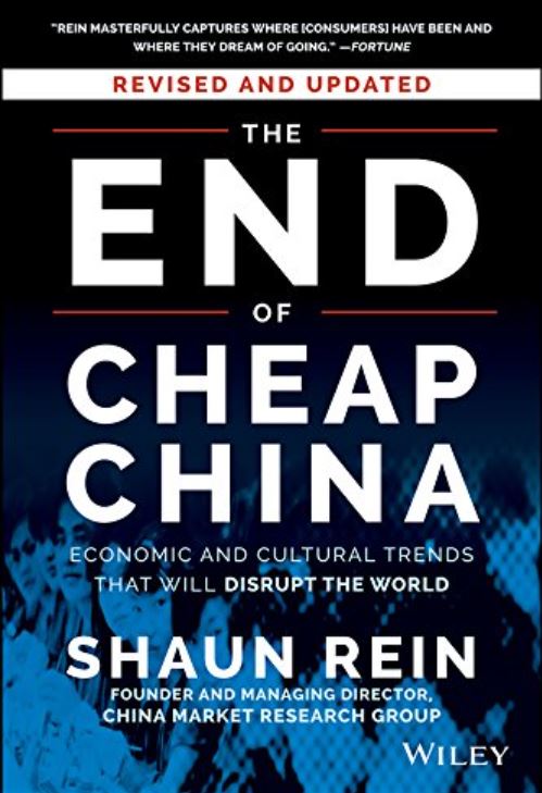 The End of Cheap China, Revised and Updated: Economic and Cultural Trends That Will Disrupt the World