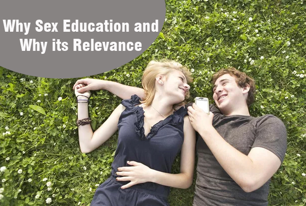 Why Sex Education and Why its Relevance